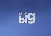 Think big